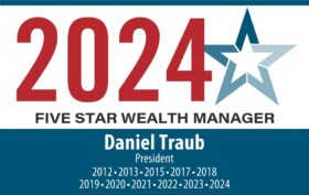 2024 Five Star Wealth Manager award for Daniel Traub, President. 11th year of winning